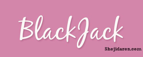 手写英文字体Calligraphy-BlackJack